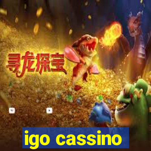 igo cassino